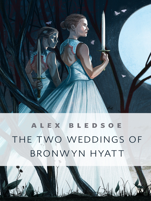 Title details for The Two Weddings of Bronwyn Hyatt: a Tor.Com Original by Alex Bledsoe - Wait list